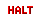 Halt